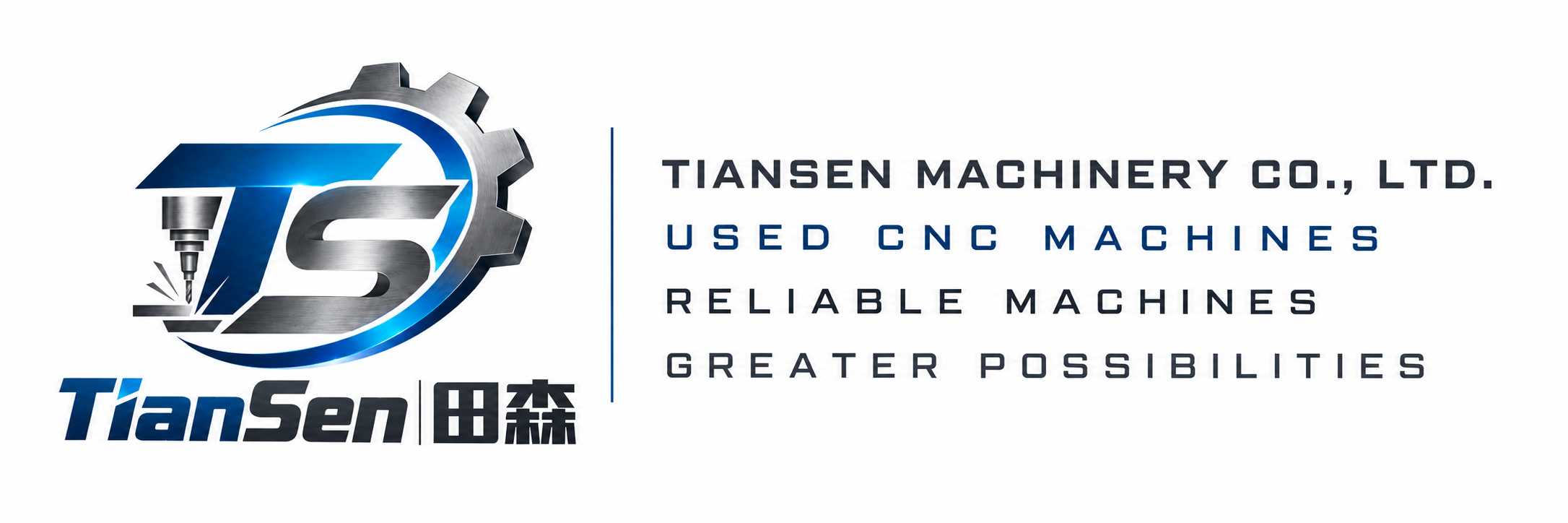 TIANSEN CNC — Dongguan Tiansen Machinery Co., Ltd. — Used CNC Machines — Reliable Machines, Greater Possibilities